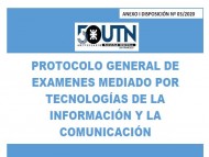 PROTOCOLO GENERAL DE EXAMENES MEDIADO POR TECNOLOGÍAS DE LA INFORMACIÓN Y LA COMUNICACIÓN